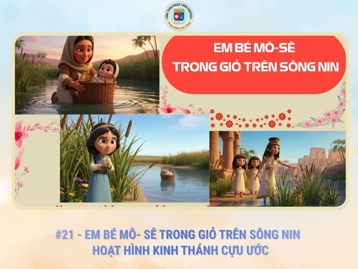#21 - Em Bé Mô- sê Trong Giỏ Trên Sông Nin | Hoạt Hình Kinh Thánh Cựu Ước