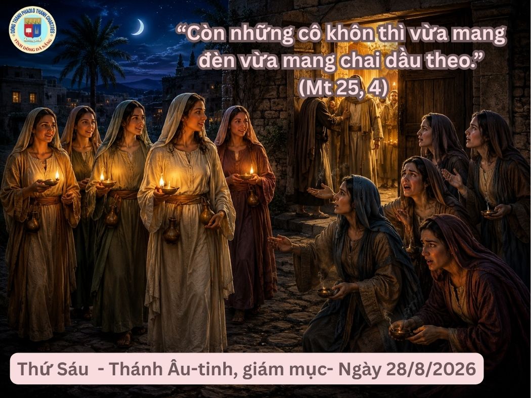 Suy Niệm Lời Chúa - Thứ Sáu Tuần XXI Thường Niên - Thánh Âu-tinh, giám mục- Ngày 28/8/2026