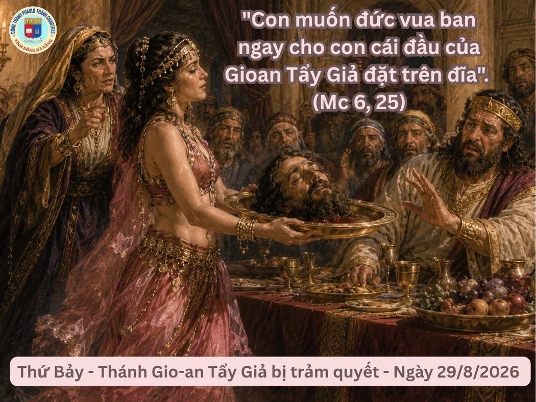 Suy Niệm Lời Chúa - Thứ Bảy - Thánh Gio-an Tẩy Giả bị trảm quyết - Ngày 29/8/2026