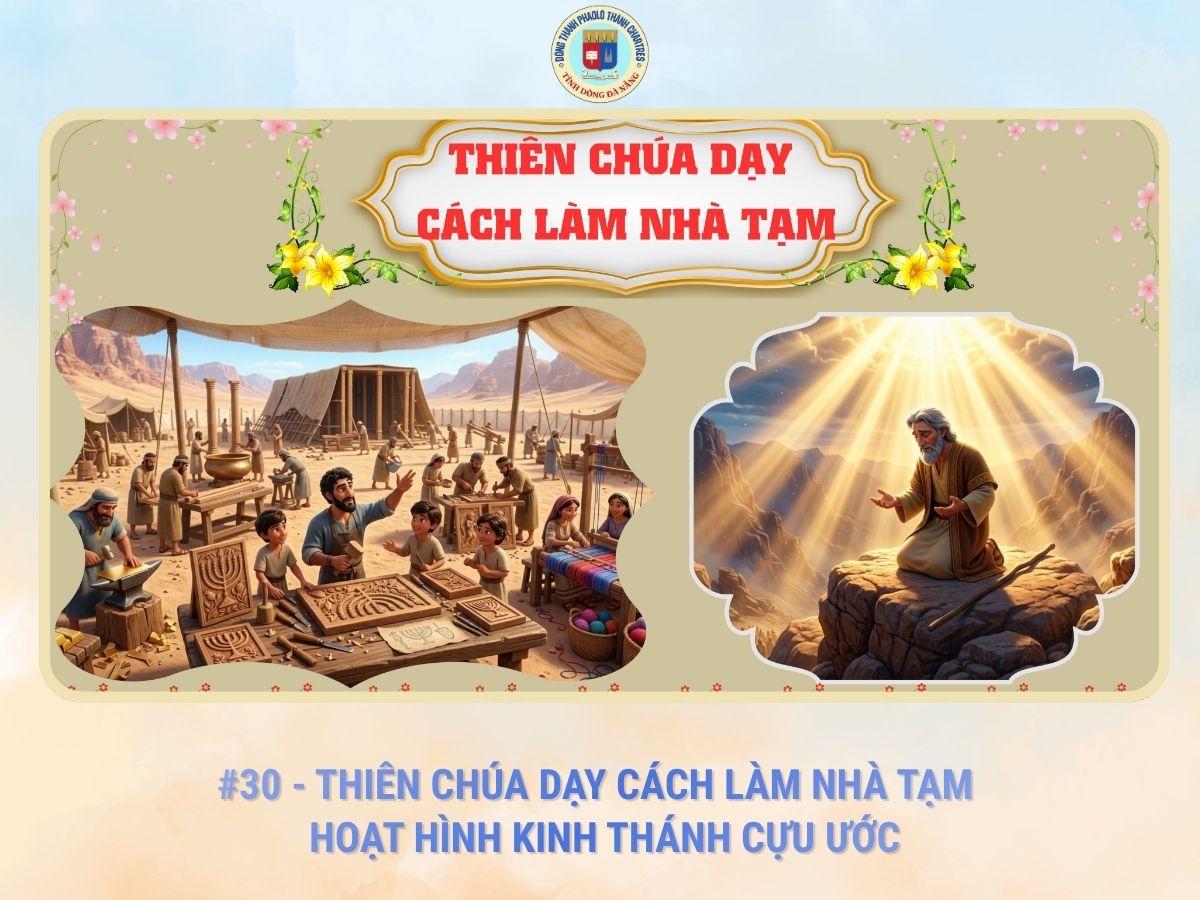 #30 - Thiên Chúa Dạy Cách Làm Nhà Tạm | Hoạt Hình Kinh Thánh Cựu Ước