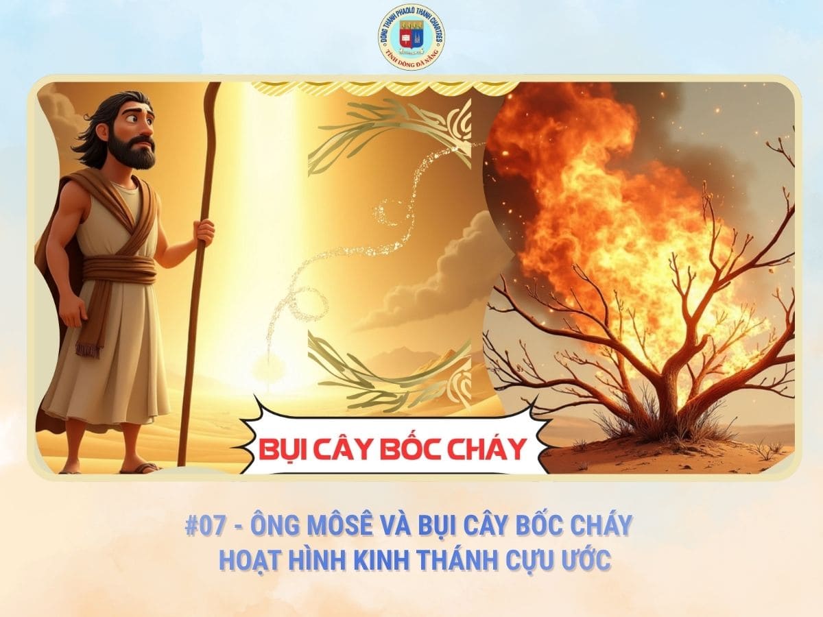 #07 - Ông Môsê Và Bụi Cây Bốc Cháy | Hoạt Hình Kinh Thánh Cựu Ước